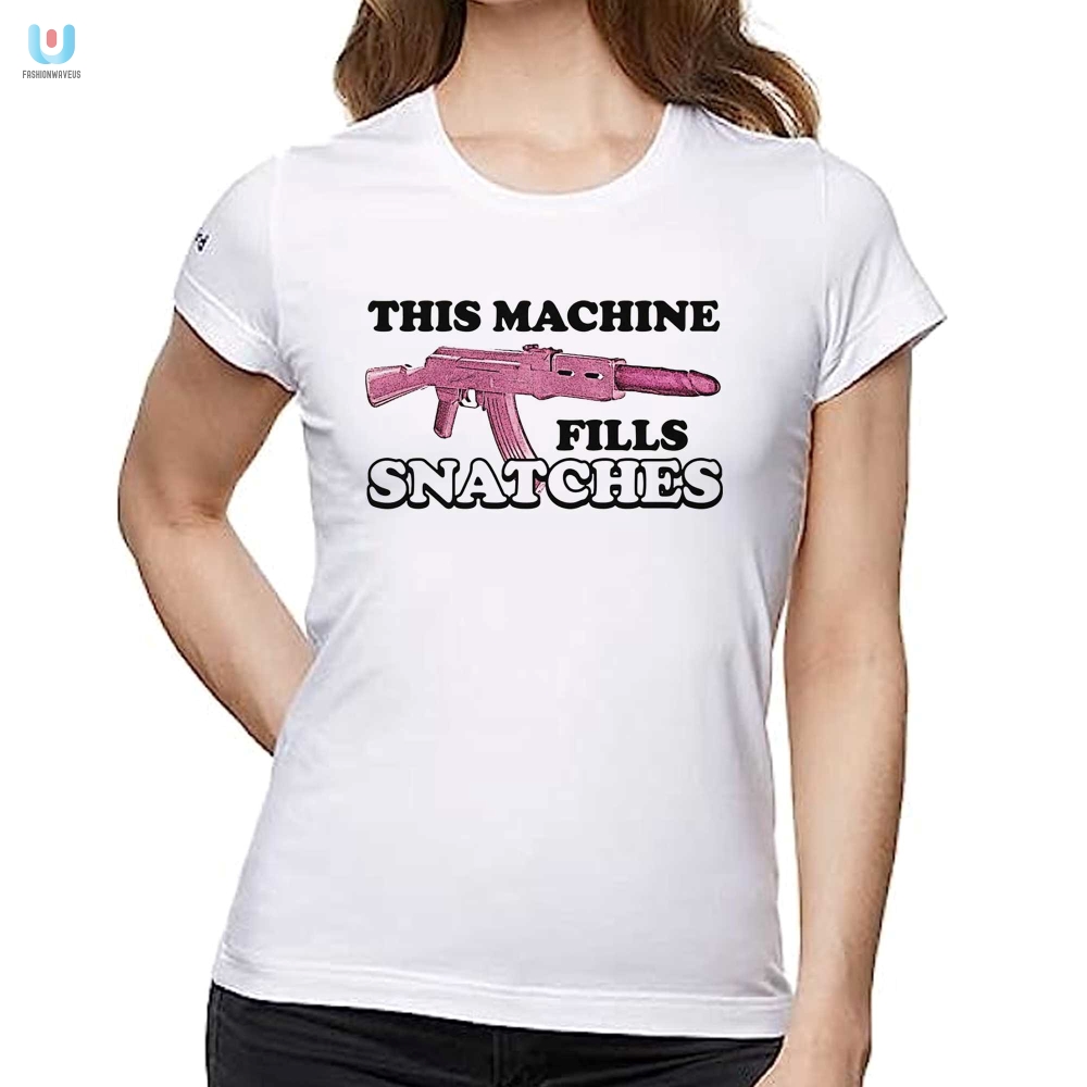 Boost Your Humor With This Machine Fills Snatches Shirt