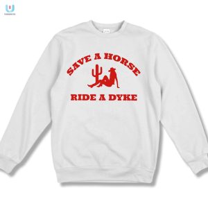 Funny Save A Horse Ride A Dyke Tshirt Unique Humor fashionwaveus 1 3