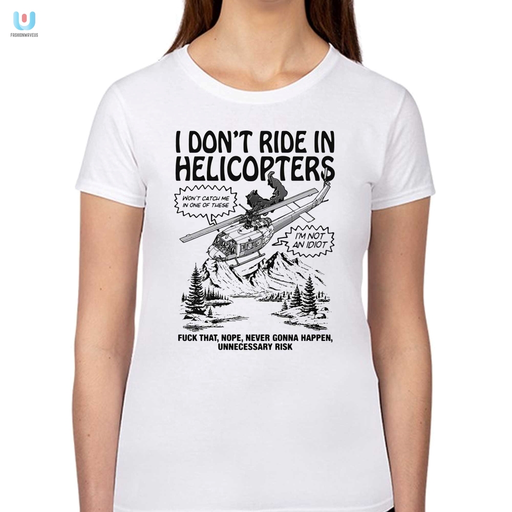 Nope Never Gonna Happen Funny Helicopter Risk Tshirt