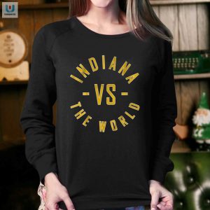 Funny Indiana Vs The World Shirt Stand Out And Laugh fashionwaveus 1 3