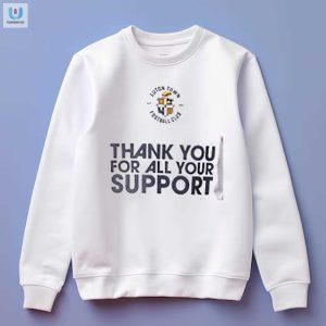 Luton Town Fc Thanks For Support Funny Fan Shirt fashionwaveus 1 3