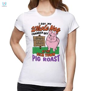 Get Cranked Dick Town Pig Roast Shirt Fun Unique fashionwaveus 1 1