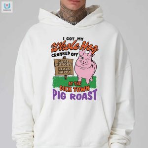 Get Cranked Dick Town Pig Roast Shirt Fun Unique fashionwaveus 1 2