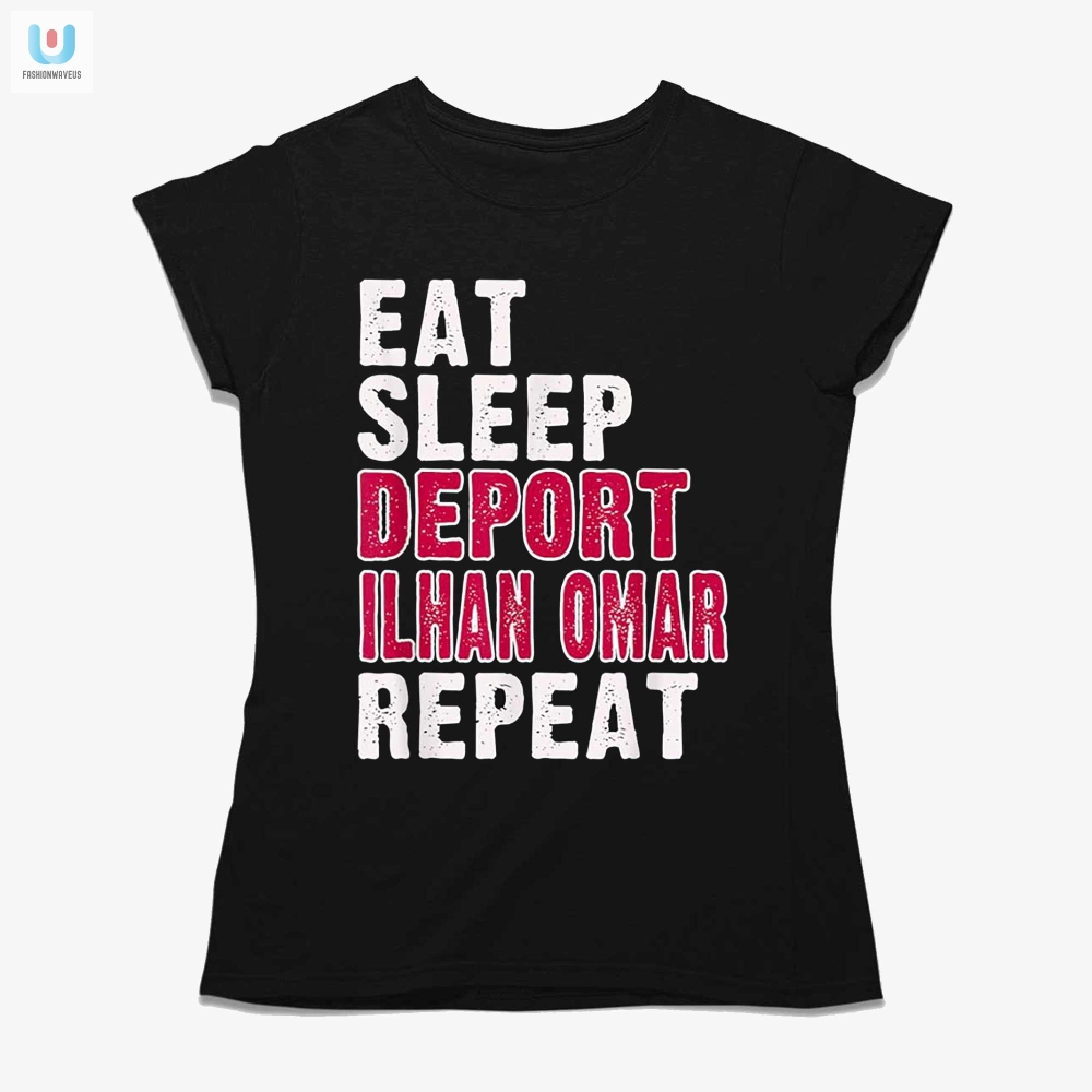 Funny Eat Sleep Deport Ilhan Omar Repeat Shirt  Unique Humor