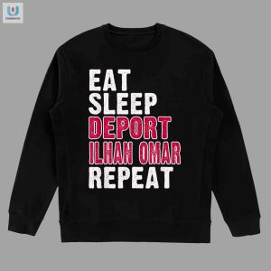 Funny Eat Sleep Deport Ilhan Omar Repeat Shirt Unique Humor fashionwaveus 1 3