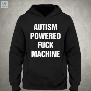 Fun Unique Autism Powered Fuck Machine Tee fashionwaveus 1 2