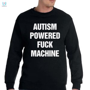 Fun Unique Autism Powered Fuck Machine Tee fashionwaveus 1 3