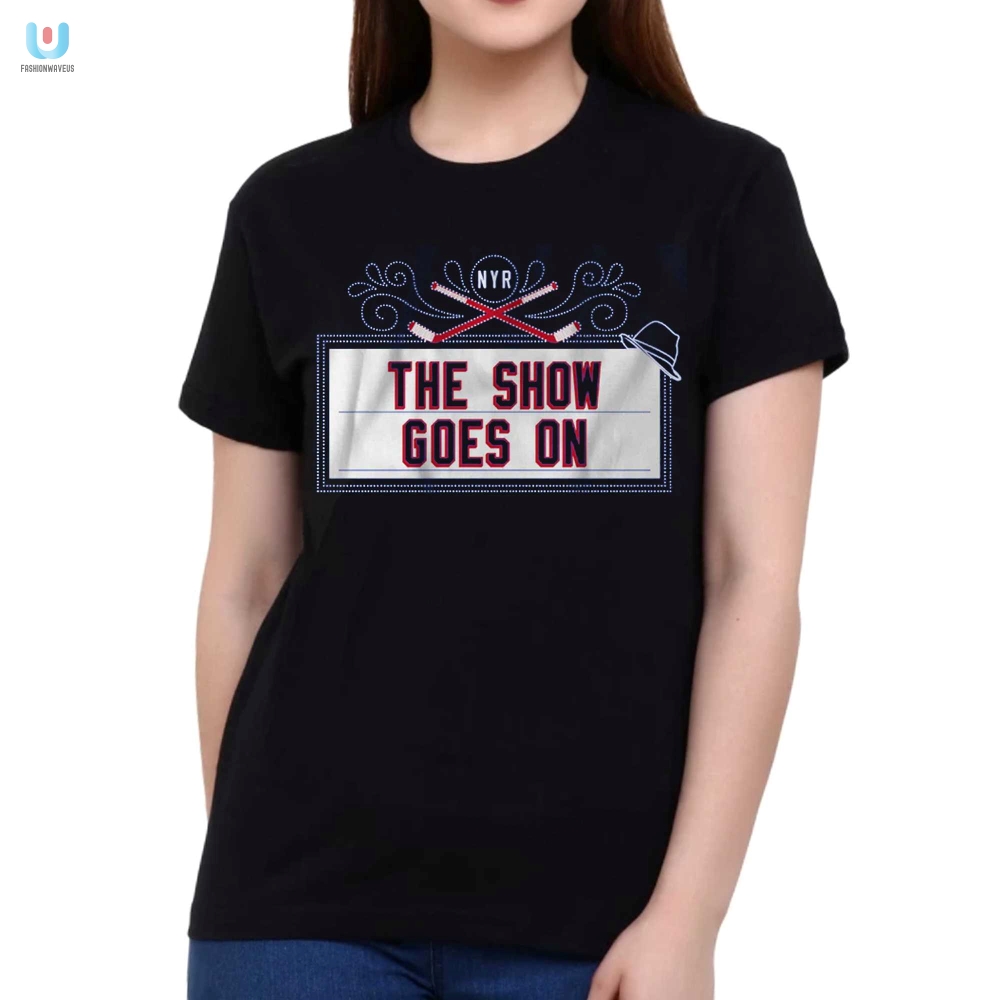 Score Big Laughs With Our Ny Hockey The Show Goes On Tee