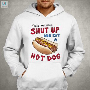 Funny Dear Protesters Eat A Hot Dog Graphic Tee fashionwaveus 1 2