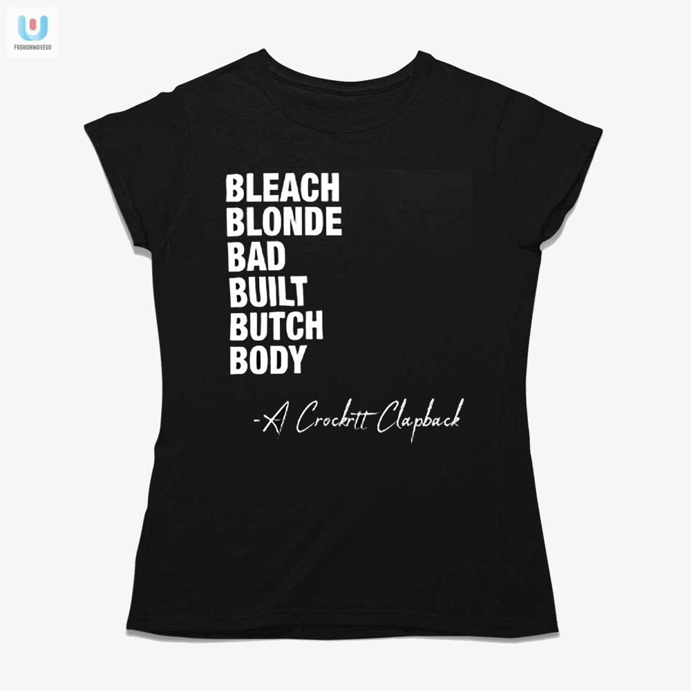 Quirky Bleach Blond Butch Tee  Crockett Clapback Humor