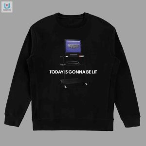 Get Lit Today Is Gonna Be Lit Funny Tshirt fashionwaveus 1 3