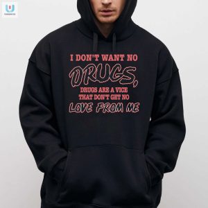 Funny Antidrug Shirt No Love For Drugs Humorous Tee fashionwaveus 1 2