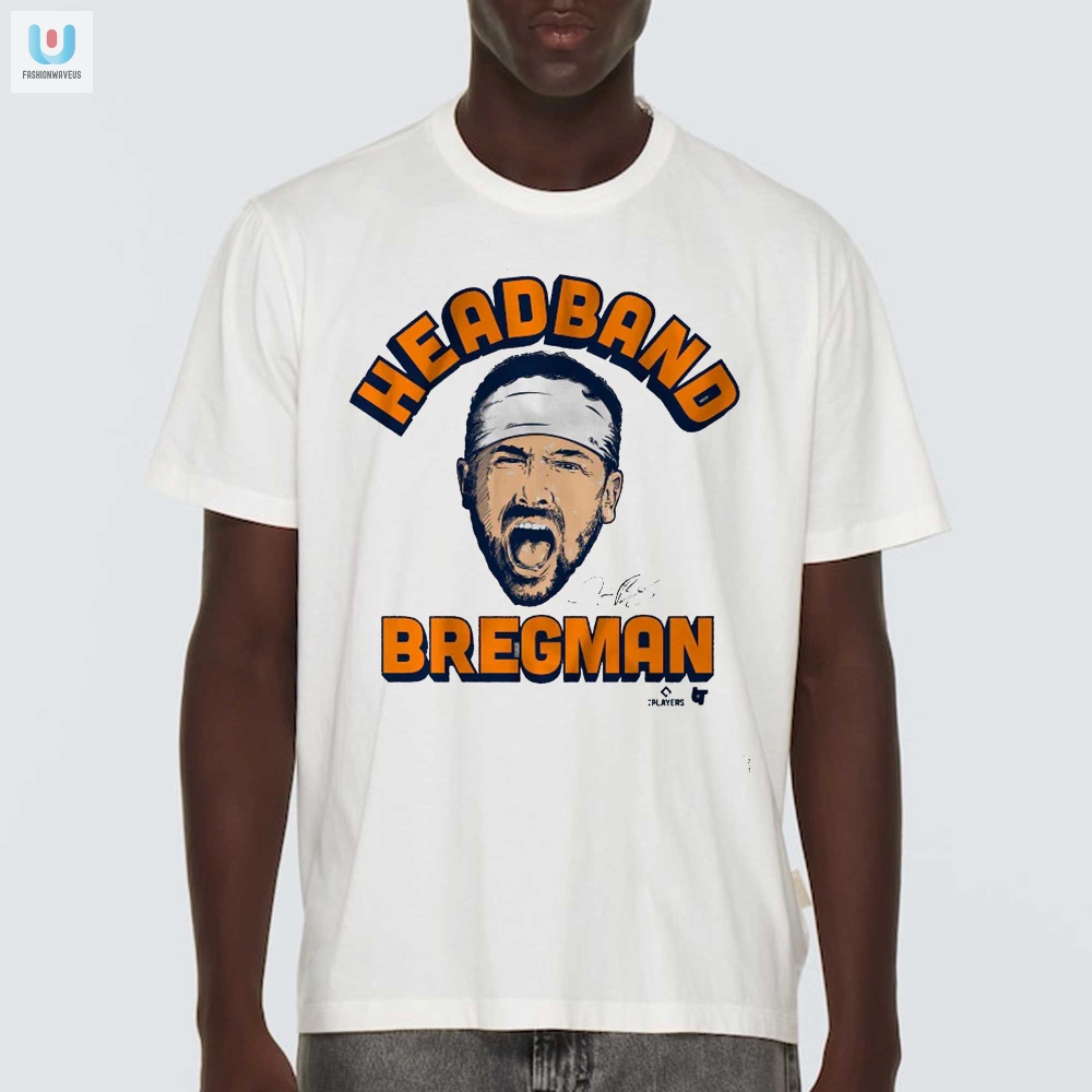 Get Headband Alex Bregman Shirt Hilarious Unique Fan Gear fashionwaveus 1