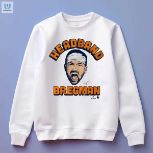 Get Headband Alex Bregman Shirt Hilarious Unique Fan Gear fashionwaveus 1 3