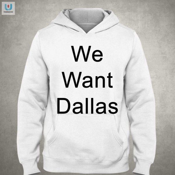 Get The Anthony Edwards We Want Dallas Shirt Too Funny fashionwaveus 1 2