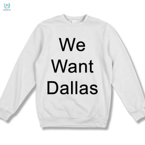 Get The Anthony Edwards We Want Dallas Shirt Too Funny fashionwaveus 1 3