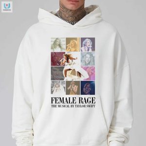 Unleash Laughs Taylor Swift Female Rage Musical Shirt fashionwaveus 1 2