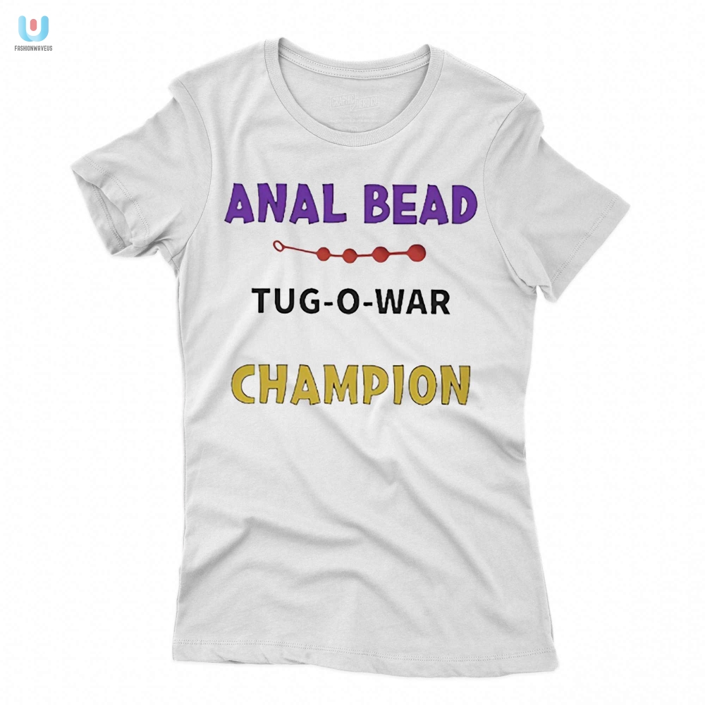 Champion Anal Bead Tugowar Tshirt  Humor  Uniqueness