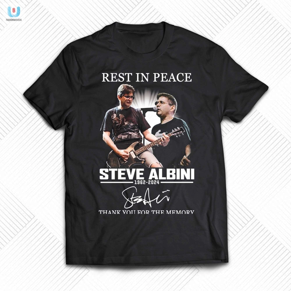 Funny Steve Albini Rip 19622024 Memory Tshirt fashionwaveus 1