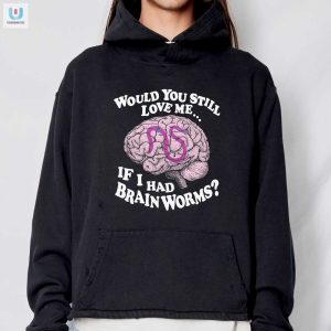 Funny Brainworms Love Test Shirt Unique Hilarious Tee fashionwaveus 1 2