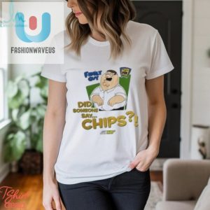 Get Laughs Noelle In Family Guy Did Someone Say Chips Shirt fashionwaveus 1 3