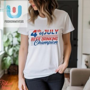 4Th Of July Beer Champ Shirt Funny Unique Design fashionwaveus 1 3