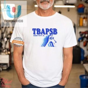 Bobby Witt Jr Shirt Hit A Witty Home Run With Tbapsb fashionwaveus 1 1