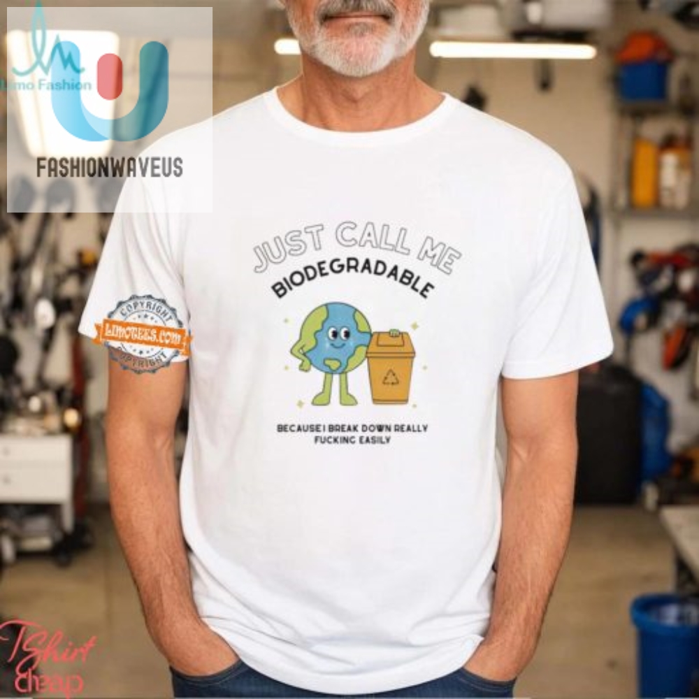 Biodegradable Shirt  Break Down Easily With Humor  Style