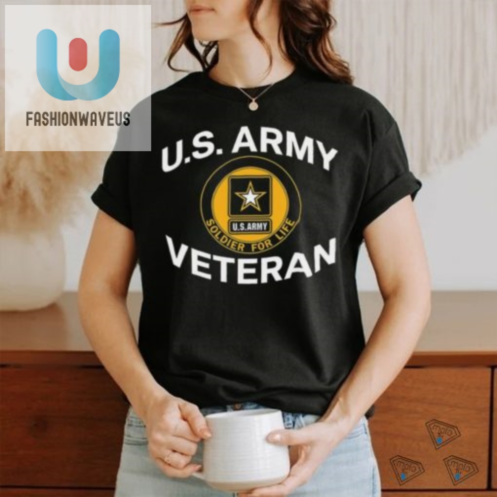 Funny U.S. Army Veteran Shirt  Unique  Proud Apparel