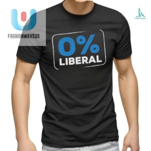 Rock Humor With Our Unique 0 Percent Liberal Shirt fashionwaveus 1 2