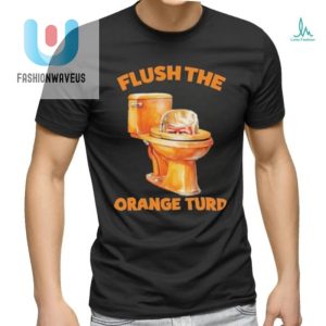 2024 Trump Flush The Orange Turd Tshirt Hilarious Unique fashionwaveus 1 2