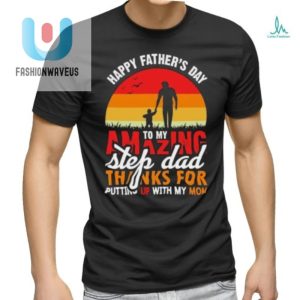 Funny 2024 Step Dad Tshirt Thanks For Enduring Mom fashionwaveus 1 2