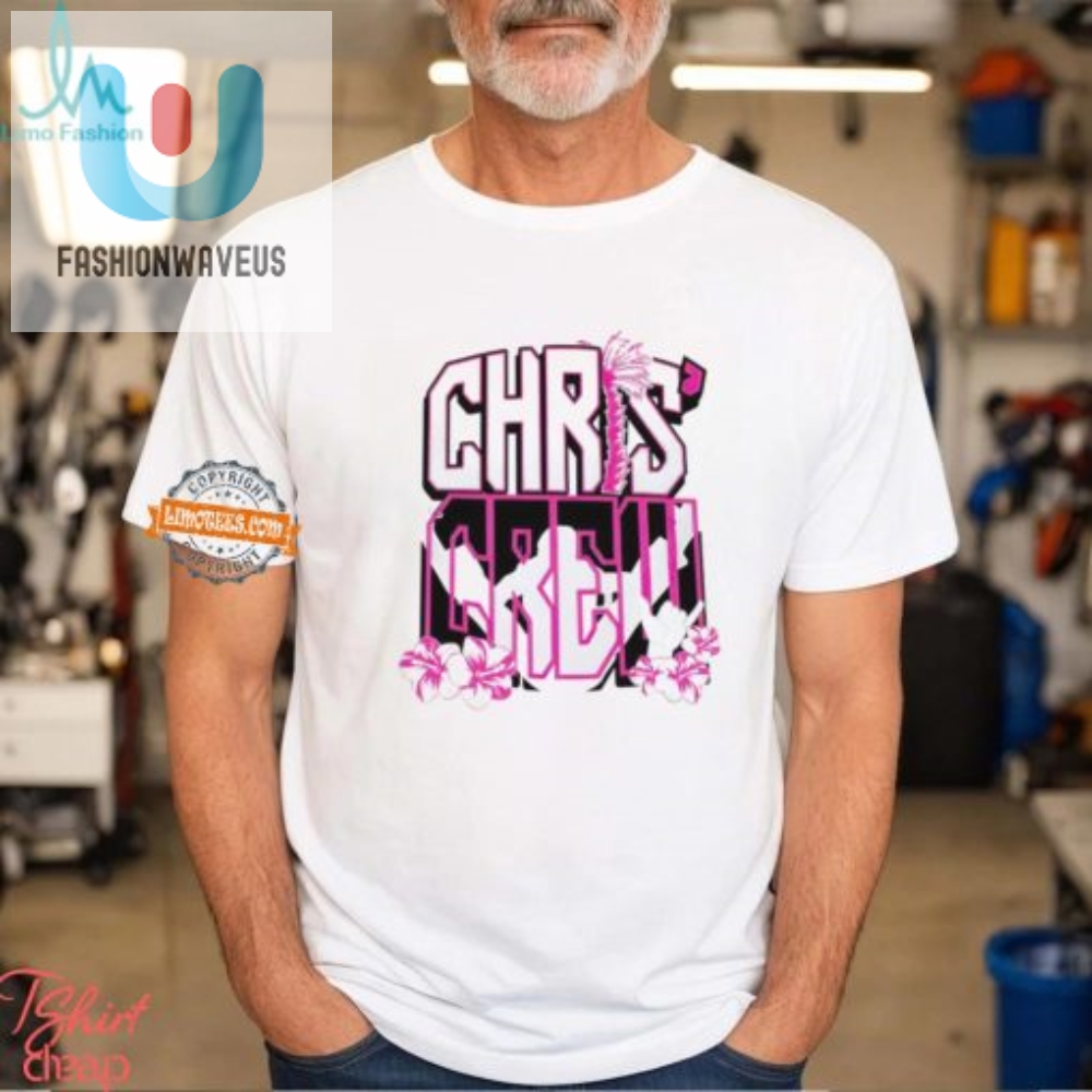 Join Chris Crew Fun In Style  Hilarious Beach Shirt