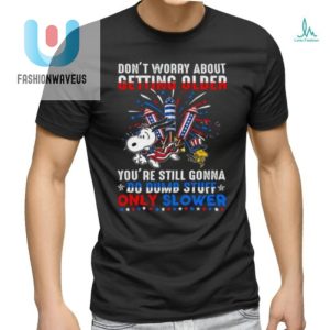 Laugh At Aging Unique Dont Worry About Getting Older Shirt fashionwaveus 1 2