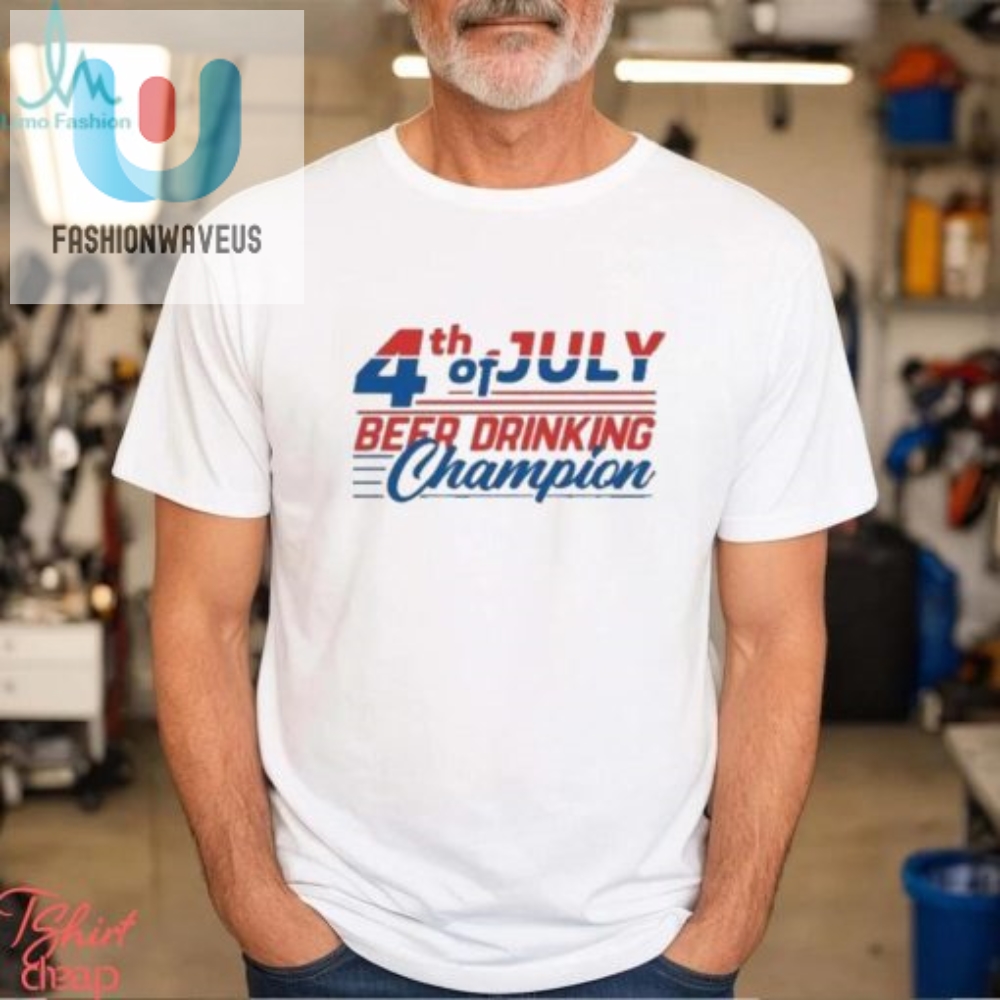 Funny 4Th Of July Beer Champ Shirt  Unique  Hilarious Tee