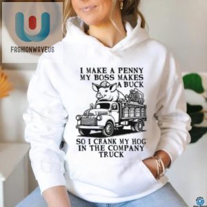 Funny Crank My Hog Company Truck Tshirt Stand Out fashionwaveus 1 2