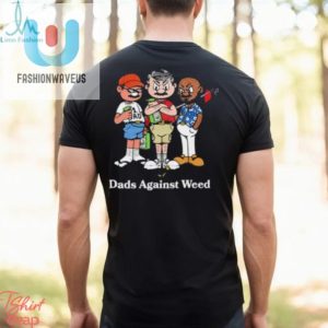 Dads Against Weed Cartoon Tee Hilarious Unique Design fashionwaveus 1 2