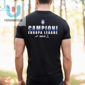 Get The Atalanta 2024 Ucl Champs Shirt Forza Laughs fashionwaveus 1 2