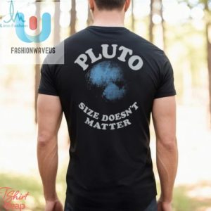 Funny Pluto Size Doesnt Matter Shirt Stand Out Laugh fashionwaveus 1 2