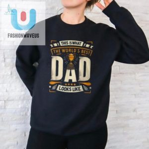 Funny Worlds Best Dad Fathers Day Tshirt Unique Gift fashionwaveus 1 1