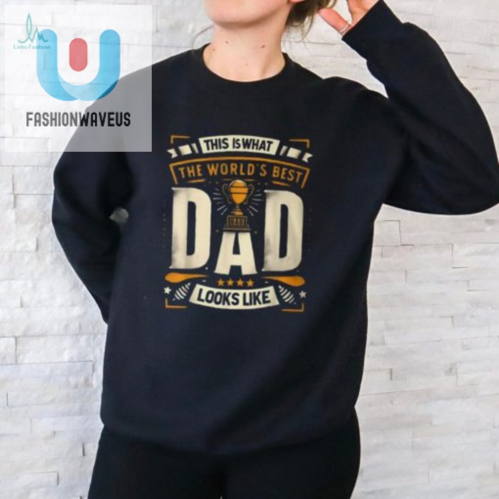 Funny Worlds Best Dad Fathers Day Tshirt  Unique Gift