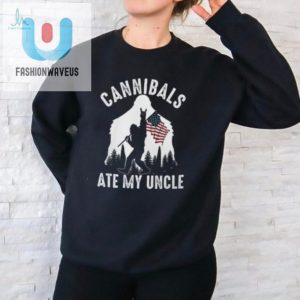 Get Laughs With The Unique Cannibals Ate My Uncle Shirt fashionwaveus 1 1