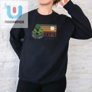 Get Laughs With Our Unique Minecraft Merch Lets Go Out Shirt fashionwaveus 1 1