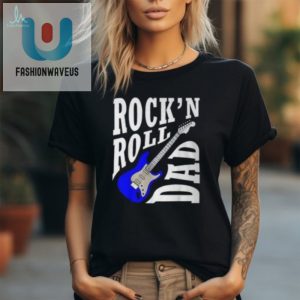 Rockin Dad Tshirt Hilarious Fathers Day Gift fashionwaveus 1 2