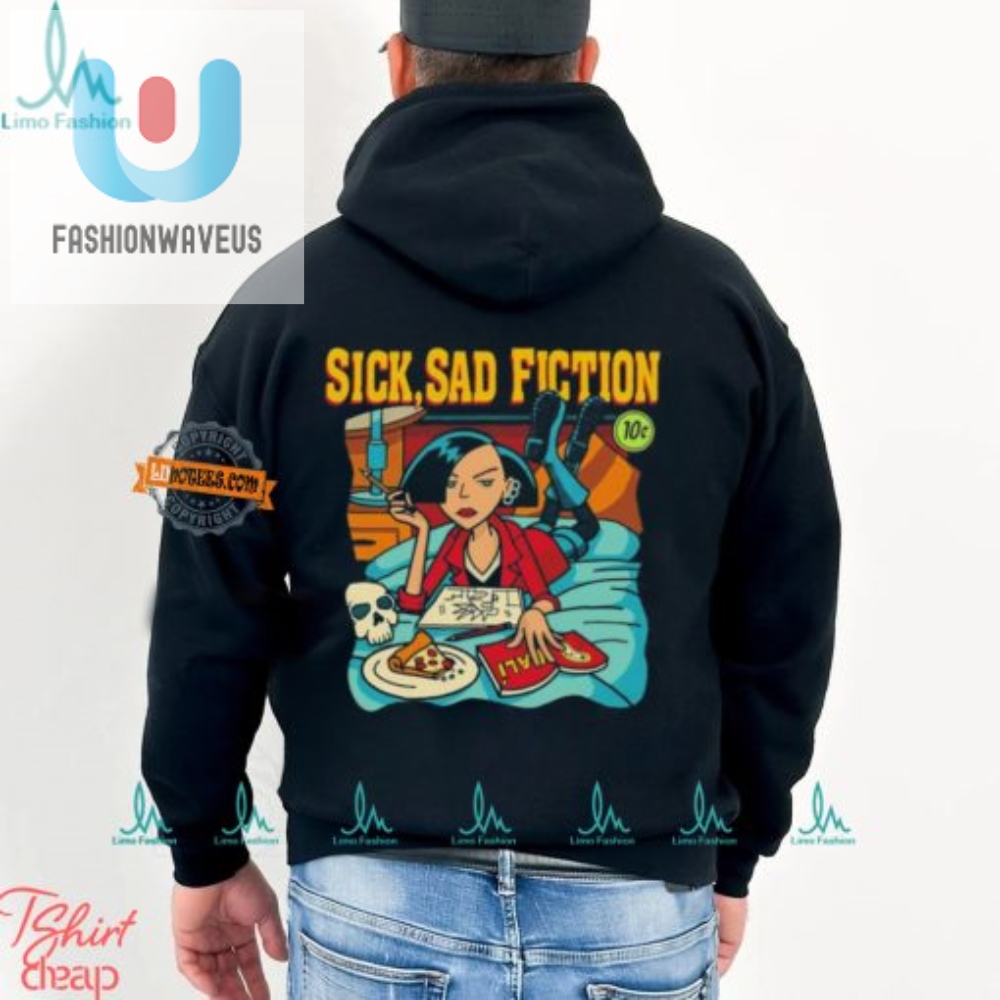 Unique Sick Sad Fiction Shirt  Hilarious  Oneofakind