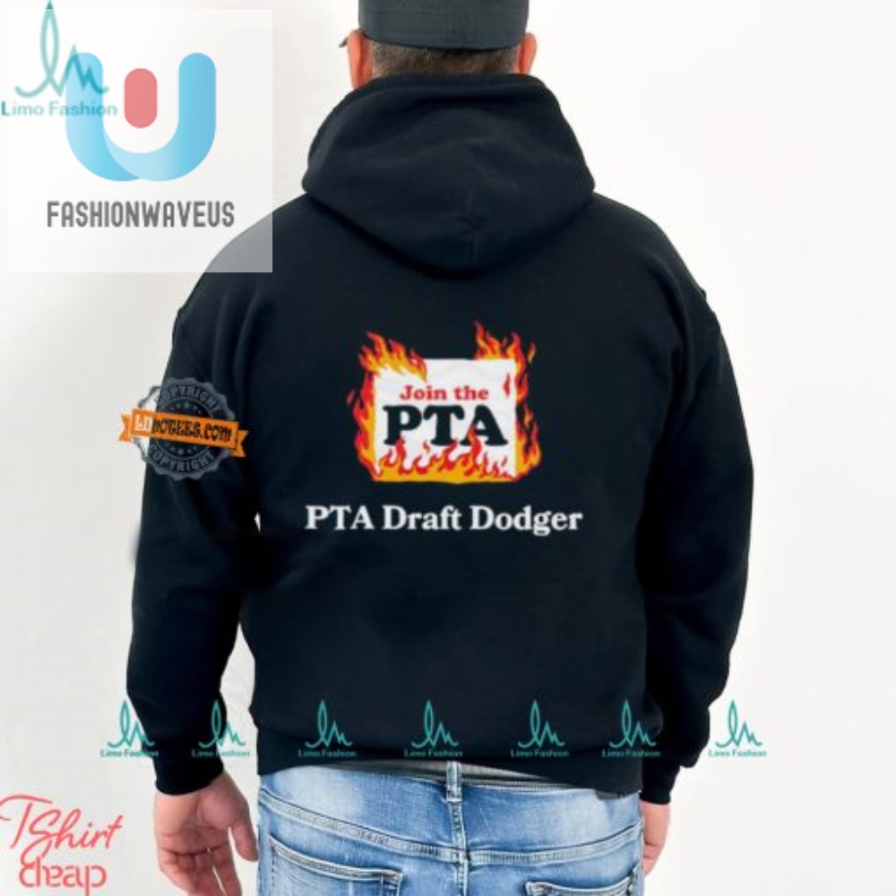 Funny Join The Pta Draft Dodger Tee  Stand Out In Style