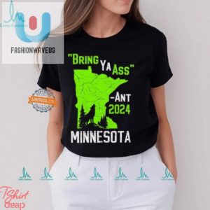 Get Your Bring Ya Ass Ant 2024 Shirt Timberwolves Humor fashionwaveus 1 3