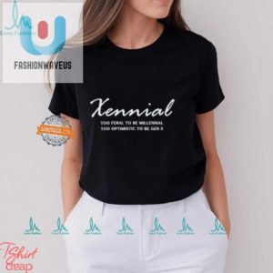 Sennial Too Feral Shirt Humorous Millennial Meets Gen X Tee fashionwaveus 1 3