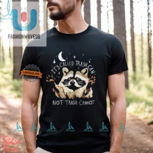 Funny Raccoon Shirt Trash Can Not Trash Cannot Tee fashionwaveus 1 2