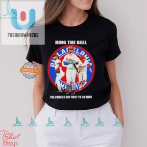 Ring The Bell Phillies 1St To 20 Wins Shirt Hilarious Hit fashionwaveus 1 3